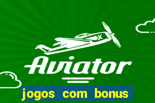 jogos com bonus sem deposito